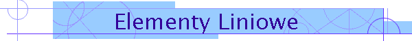 Elementy Liniowe