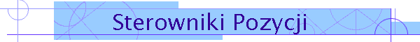 Sterowniki Pozycji